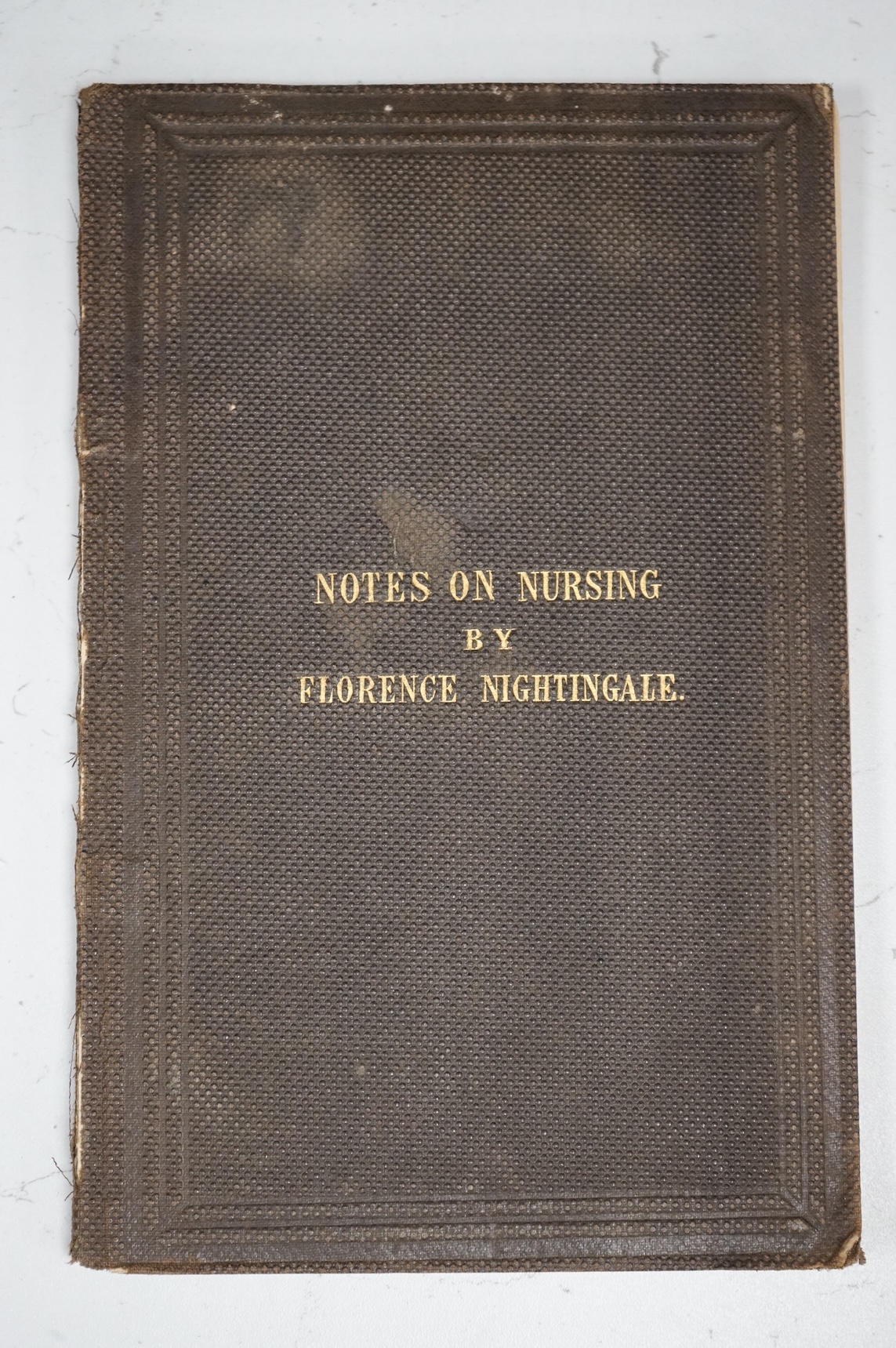 Nightingale, Florence - Notes on Nursing: what it is, and what it is not. First Edition (2nd impression). publisher's adverts. front and back e/ps. (1-5), 6-80pp.; original gilt lettered and blind ruled pebbled limp clot